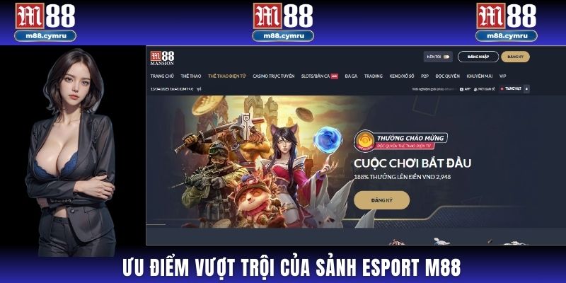 Ưu điểm vượt trội của sảnh Esport M88