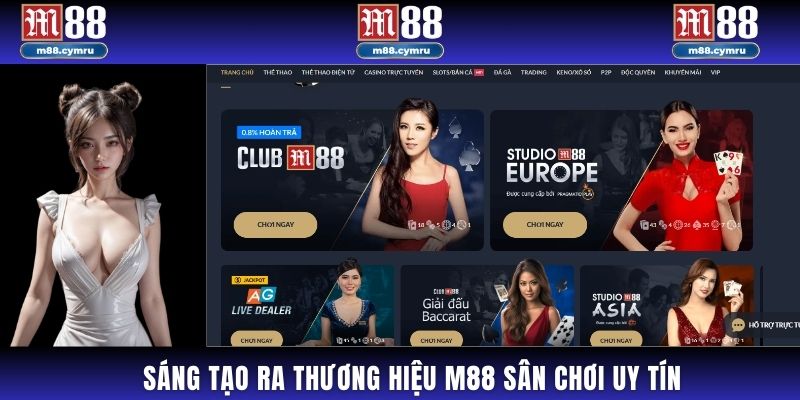 Sáng tạo ra thương hiệu M88 sân chơi uy tín