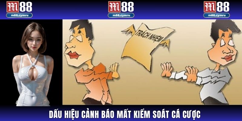 Dấu hiệu cảnh báo mất kiểm soát cá cược